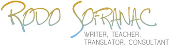 Rodo Sofranac – Writer, Teacher, Translator, Consultant